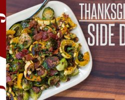 Ultimate Thanksgiving Side Dish Recipe – Roasted Brussels Sprouts & Squash With Bacon